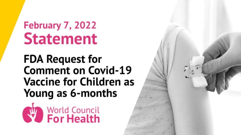 World Council for Health Statement on the FDA’s Request for Comment on Pfizer Covid-19 Vaccine for Children a Young as 6-Months