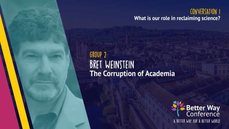 Bret Weinstein: The Corruption of Academia | Better Way Conference