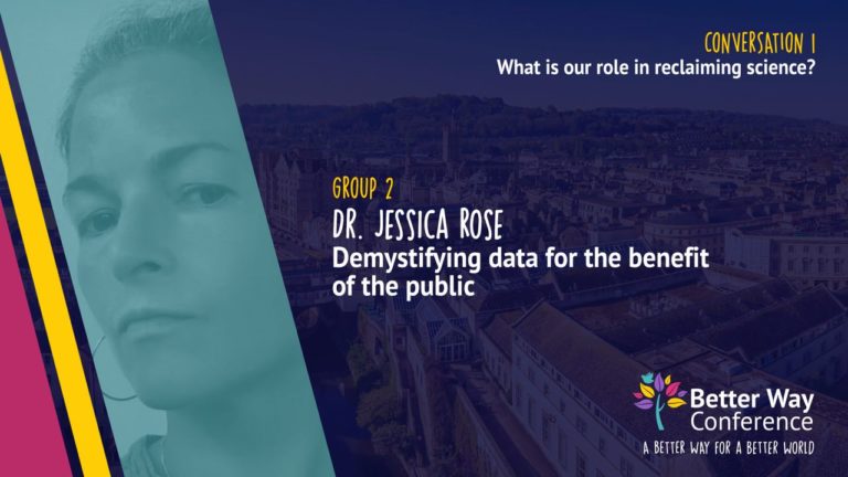 Dr. Jessica Rose: Demystifying Data for the Benefit of the Public | Better Way Conference