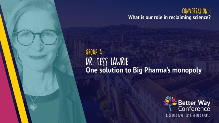 Dr. Tess Lawrie: One Solution to Big Pharma’s Monopoly | Better Way Conference