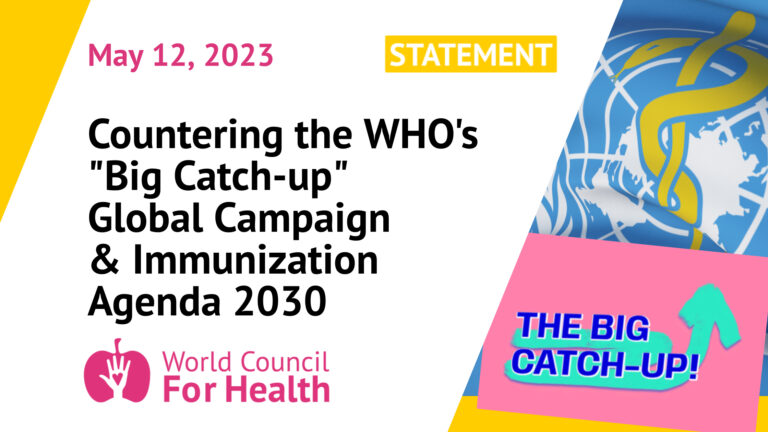 Countering the WHO’s “Big Catch-up” Global Campaign and Immunization Agenda 2030