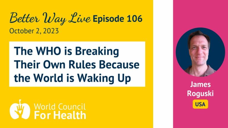 The WHO is Breaking Their Own Rules Because the World is Waking Up